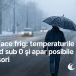 Se face frig: temperaturile scad sub 0 şi apar posibile ninsori